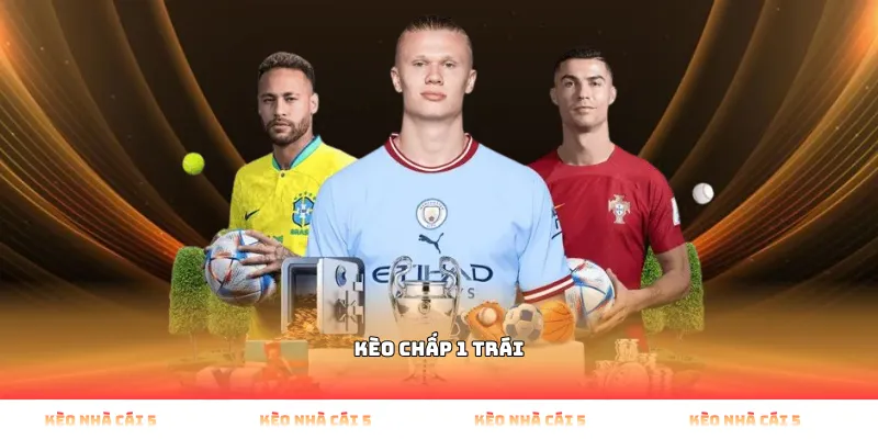 kèo chấp 1 trái
